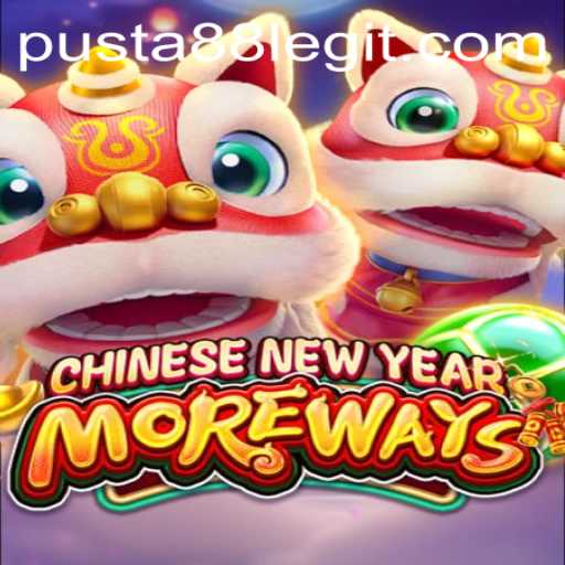 CHINESENEWYEARMOREWAYS: An Immersive Adventure with pusta88